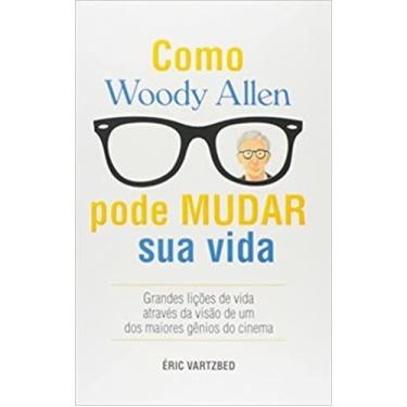 Imagem de Como Woody Allen Pode Mudar Sua Vida - Editora Nova Fronteira