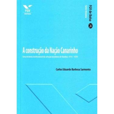 Imagem de Contrução da Nação Canarinho, A - FGV, 3