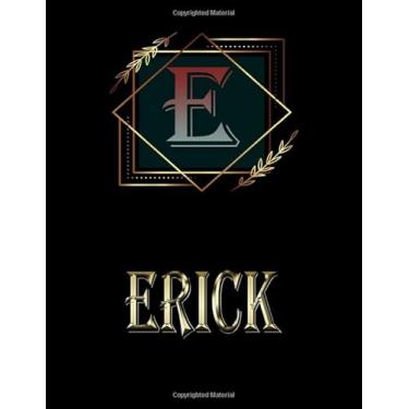 Imagem de Erick: Personalized Name Sketchbook.Monogram Initial Letter E Journal. Erick Cute Sketchbook on Black Cover, Blank Paper 8.5 x 11,Great For Drawing, Sketching, Crayon Coloring and colored pencil