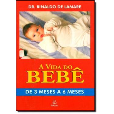 Imagem de Vida do Bebê: de 3 Meses a 6 Meses, A - EDIOURO PUBLICACOES - GRUPO ED