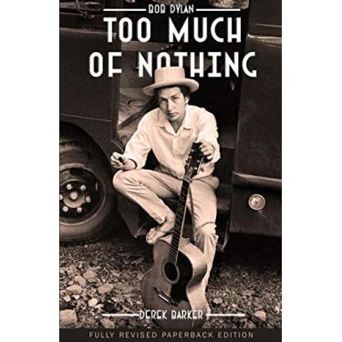 Imagem de Bob Dylan Too Much of Nothing