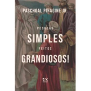 Imagem de Pessoas Simples, Feitos Grandiosos!