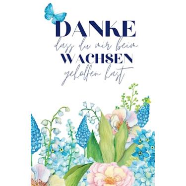 Imagem de Danke dass du mir beim Wachsen geholfen hast | A5 Notizbuch LINIERT 110 Seiten | Das perfekte Abschiedsgeschenk für Erzieher: Notizbuch für Erzieher, ... Dankeschön, Abschiedsgeschenk für die Kita