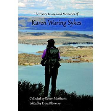 Imagem de The Poetry, Images and Memories of Karen Waring Sykes (English Edition)
