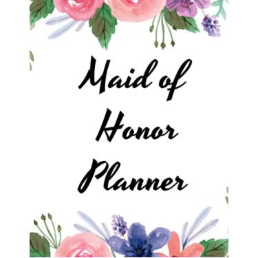 Imagem de Funny Maid of Honor Planner & Wedding Organizer Notebook: Calendar and Journal For Scheduling Important Dates, Appointments, Task Tracker Checklist, Bachelorette Party and Bridal Shower Plans