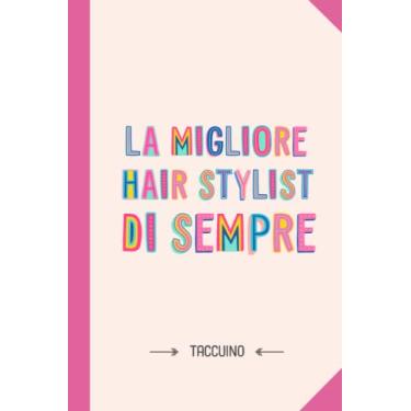 Imagem de La migliore Hair stylist di sempre: Taccuino Quaderno appunti (A5) | Regali per Hair stylist per il compleanno o Natale - Regalo personalizzato da firmare