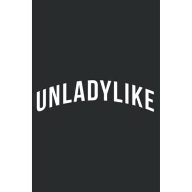 Imagem de Unladylike Feminist.pdf: Journal/Ruled Notebook with Premium Paper, Inner Pocket, with 6" x 9", 120 Pages.