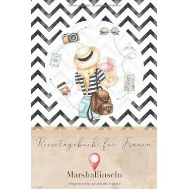 Imagem de Reisetagebuch für Frauen Marshallinseln: 6x9 Reise Journal I Notizbuch mit Checklisten zum Ausfüllen I Perfektes Geschenk für den Trip nach Marshallinseln für jeden Reisenden