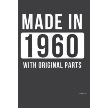 Imagem de 1960 Birthday Graphic Born in 1960 Funny Made in 1960 Meme Good: Notebook Journal with 6" x 9", 120 Pages For Lady, Girls And Women. Perfect Possum Blank Lined Notebook Journal Gift Ideas.