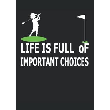 Imagem de Live is full of important choices Golfing: Notebook DIN A4 COLUMN 120 Pages - 8.27" x 11.69" ( 21 x 29.7cm)|Golfing Notebook| Golfing Planner| Notebook for Golf Players