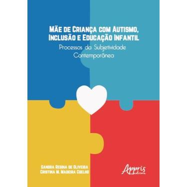 Imagem de Livro - Mãe de Criança com Autismo, Inclusão e Educação Infantil: Proc