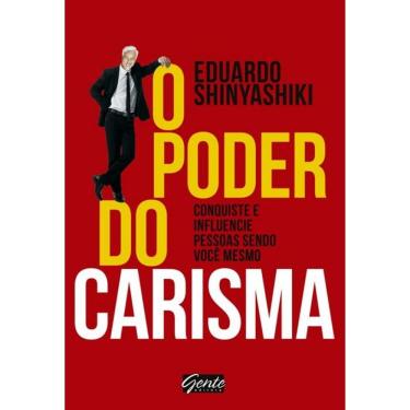 Imagem de Poder Do Carisma, O - Conquiste E Influencie Pessoas Sendo Voce Mesmo