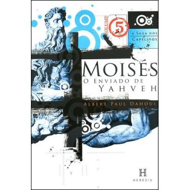 Imagem de Moisés, O Enviado de Yahveh - Vol. V (A Saga dos Capelinos Série I) - 