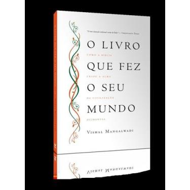 Imagem de O Livro Que Fez Seu Mundo - Como A Bíblia Criou A Alma Da Civilização 