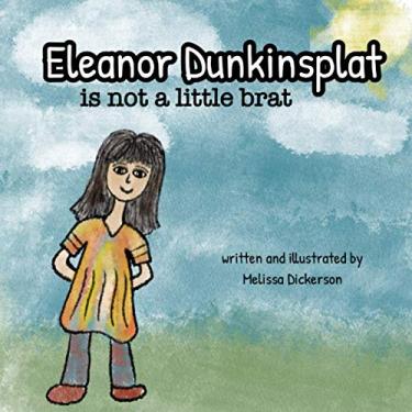 Imagem de Eleanor Dunkinsplat is not a little brat