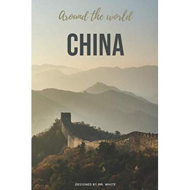 Imagem de Around the world: China: Motivational Notebook, Travel Journal, Diary (110 Pages, Blank, 6 x 9)