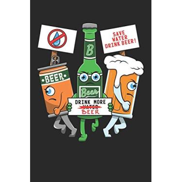 Imagem de Beer Drink More Beer Save Water Drink Beer!: DIN A5 Bier Notizheft kariert - 120 Seiten kariertes Bier Notizbuch für Notizen in Schule, Universität, ... - Eine tolles Geschenk für Ihre Liebsten.