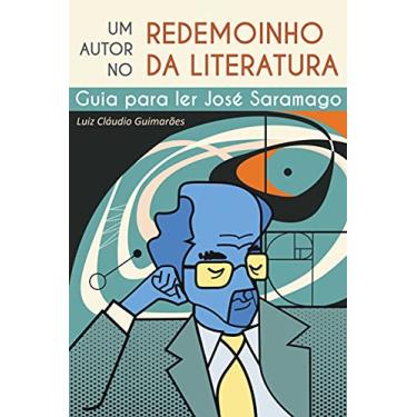 Imagem de Um Autor no Redemoinho da Literatura: Guia para Ler José Saramago