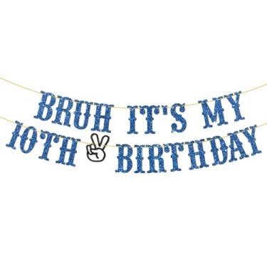 Imagem de Embhhor Bruh It's My 10th Birthday Banner, Out Single Digits I'm 10, Double Digits, Glittery Kid Boys 10th Birthday Party Hanging Sign Decorações Suprimentos