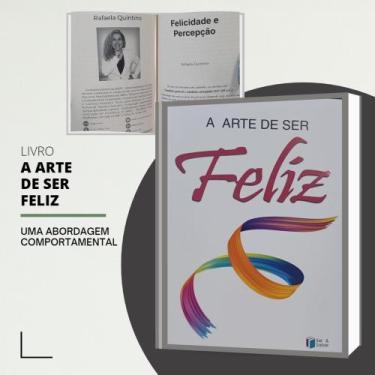 Imagem de A Arte de Ser Feliz Ser e Saber  Livro  Felicidade  Interioridade - Ed
