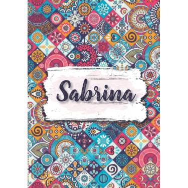 Imagem de Sabrina: Carnet de notes A5 | Prénom personnalisé Sabrina | Cadeau d'anniversaire pour fille, femme, maman, copine, sœur ... | Fleurs ethniques | 120 pages lignée, Petit Format A5 (14.8 x 21 cm)