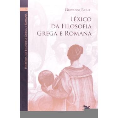 Imagem de História Da Filosofia Grega E Romana (Vol. Ix) - Volume Ix: Léxico Da Filosofia Grega E Romana - Vol