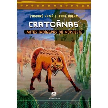 Imagem de Cratoãnas - Mitos Indígenas Do Nordeste