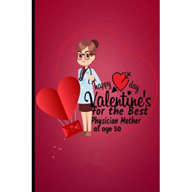 Imagem de Valentine's Day Notebook for Best Physician Mother at age 50.: Valentines Day for doctor mom.
