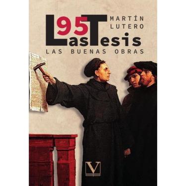 Imagem de Las 95 tesis y las buenas obras - Espanhol