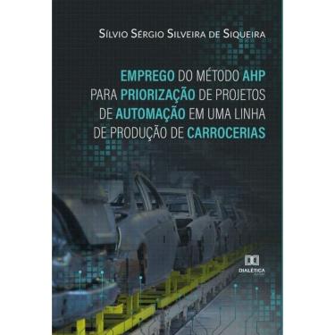 Imagem de Emprego do Método AHP para Priorização de Projetos de Automação em uma Linha de Produção de Carrocer