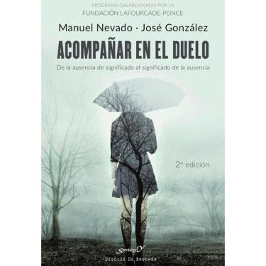 Imagem de Acompañar en el duelo. De la ausencia de significado al significado de la ausencia - Espanhol