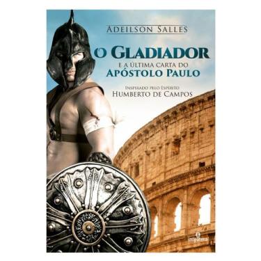 Imagem de Livro - O Gladiador e a Última Carta do Apóstolo Paulo