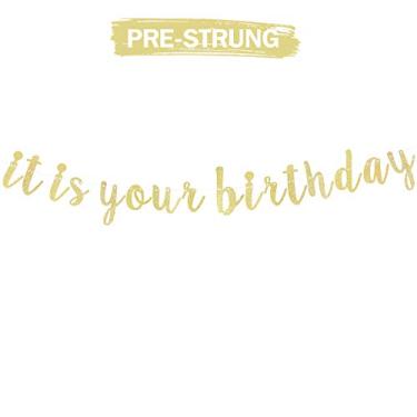 Imagem de It Is Your Birthday Gold Glitter Bunting Banner Office Home Chlidren Adult Birthday Wall Table Sign Party Photo Booth Hanging Decoration - NO DIY REQUIRED