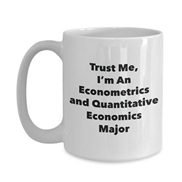 Imagem de Trust Me, I'm An Econometrics and Quantitative Economics Major Caneca - Caneca de café divertida - Lindas ideias de presentes de formatura para amigos e colegas de classe
