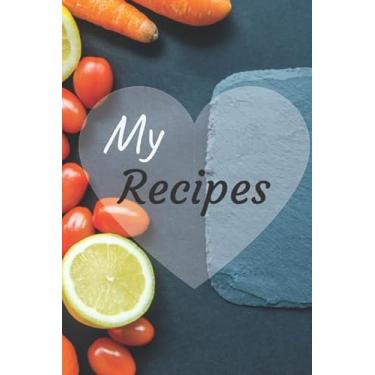 Imagem de My Recipes: CookBook Notebook, Blank Lined Perfect Journal, Notebook, Mum Gift, Notes (110 Pages, Blank, 6 x 9)