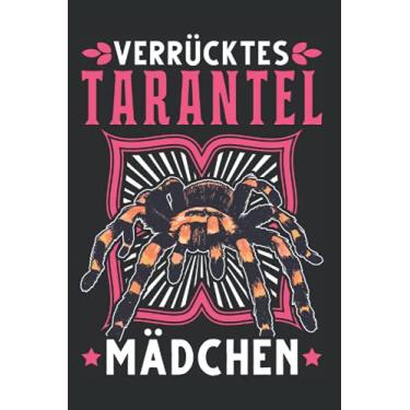 Imagem de Tarantel Notizbuch: Verrücktes Tarantel Mädchen Spinne Mädel / 6x9 Zoll / 120 linierte Seiten Seiten