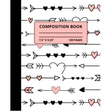 Imagem de Composition Book with 24 Valentine's Day Redeemable Coupons: A Valentine's Day Journal Featuring 120 Pages of College Ruled Paper - 7.5 x 9.25 ... Spouse & Wife & Girlfriend (Hearts and Arrows