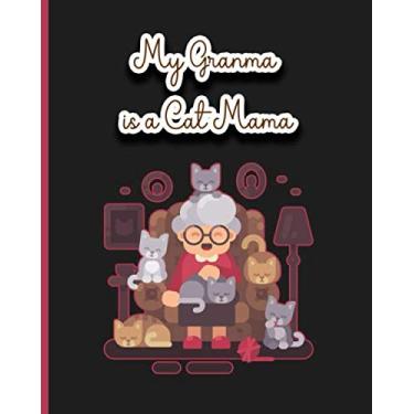 Imagem de My Granma Is A Cat Mama: Beautiful Grandparents Memories Journal And Keepsake for Grandchild with Family Tree, Stories and Achievements. Flora Pattern Style