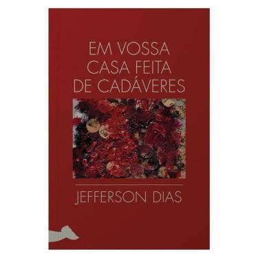 Imagem de Em Vossa Casa Feita De Cadáveres