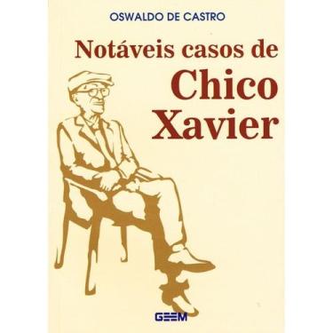 Imagem de Notáveis Casos de Chico Xavier - GEEM