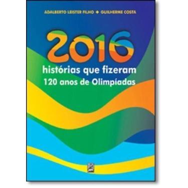 Imagem de 2016 Histórias Que Fizeram 120 Anos de Olimpíadas - XAMA, 3