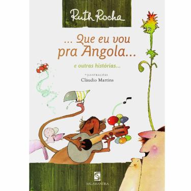 Imagem de Livro - ...Que Eu Vou Pra Angola... e Outras Histórias - Ruth Rocha