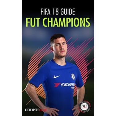 Imagem de FIFA 18 FUT Champions Guide: FIFA 18 Tips for FUT Champions Game Mode (English Edition)