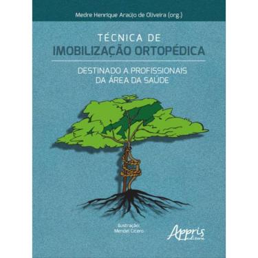 Imagem de Técnica De Imobilização Ortopédica: Destinado A Profissionais Da Área Da Saúde