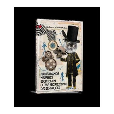 Imagem de Malabarismos Mecânicos Escritos Com O Tear Microcósmico Das Sensações