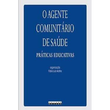 Imagem de O Agente Comunitário De Saúde: Práticas Educativas