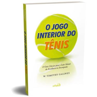 Imagem de Livro - O Jogo interior do Tênis - O guia clássico para o lado mental 