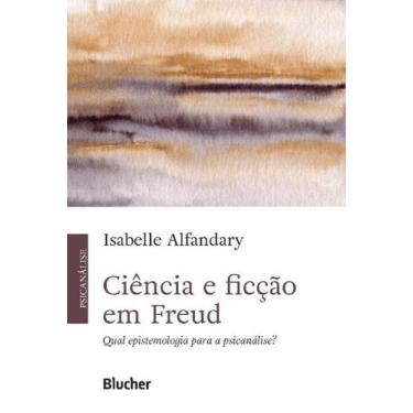 Imagem de Ciência E Ficção Em Freud - Qual Epistemologia Para A Psicanálise - BL