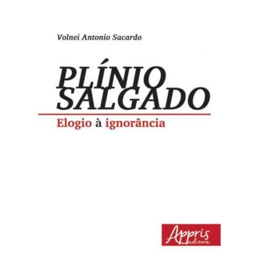 Imagem de Plinio Salgado - Elogio A Ignorancia