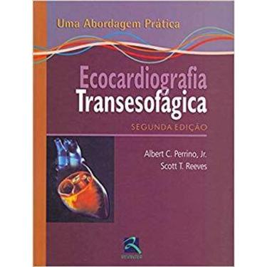 Imagem de Ecocardiografia Transesofagica - Uma Abordagem Pratica